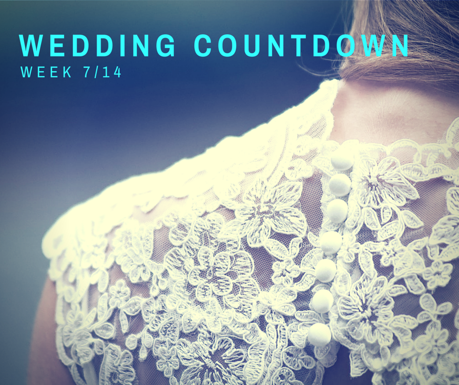 Wedding Countdown Week 7